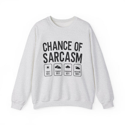 "Chances Of Sarcasm" Sarcasm Crewneck Sweatshirt