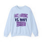 My Story Is Not Over Mental Health Crewneck Sweatshirt