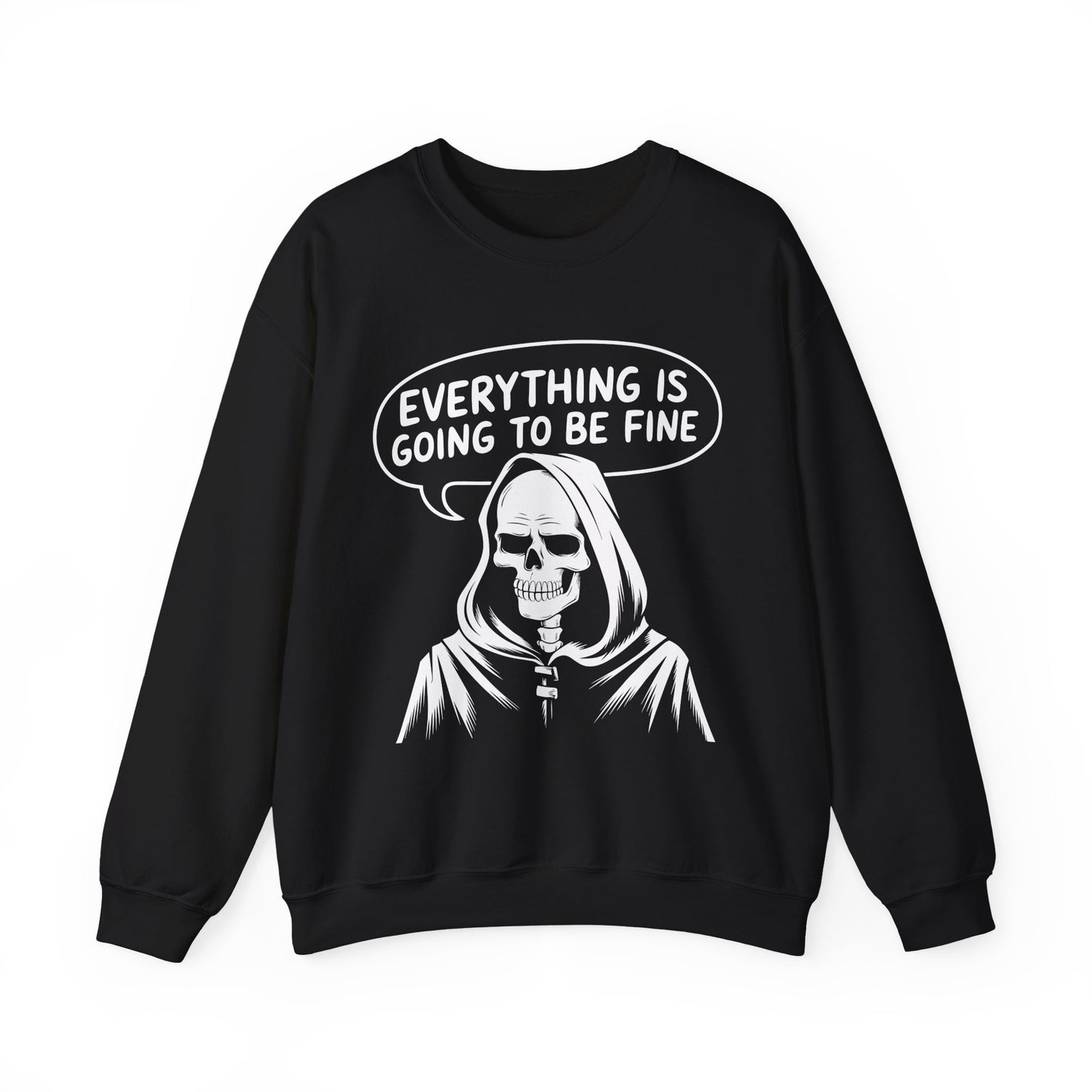 Everything Is Going To Be Fine Sarcasm Crewneck Sweatshirt
