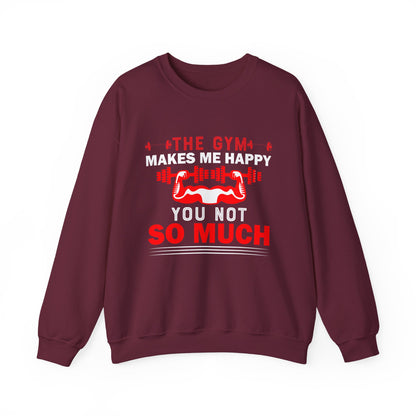 The Gym Makes ME Happy You Not So Much Gym Crewneck Sweatshirt