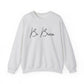 Be Brave Motivational Crewneck Sweatshirt