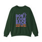 Don't Look Back Motivational Crewneck Sweatshirt