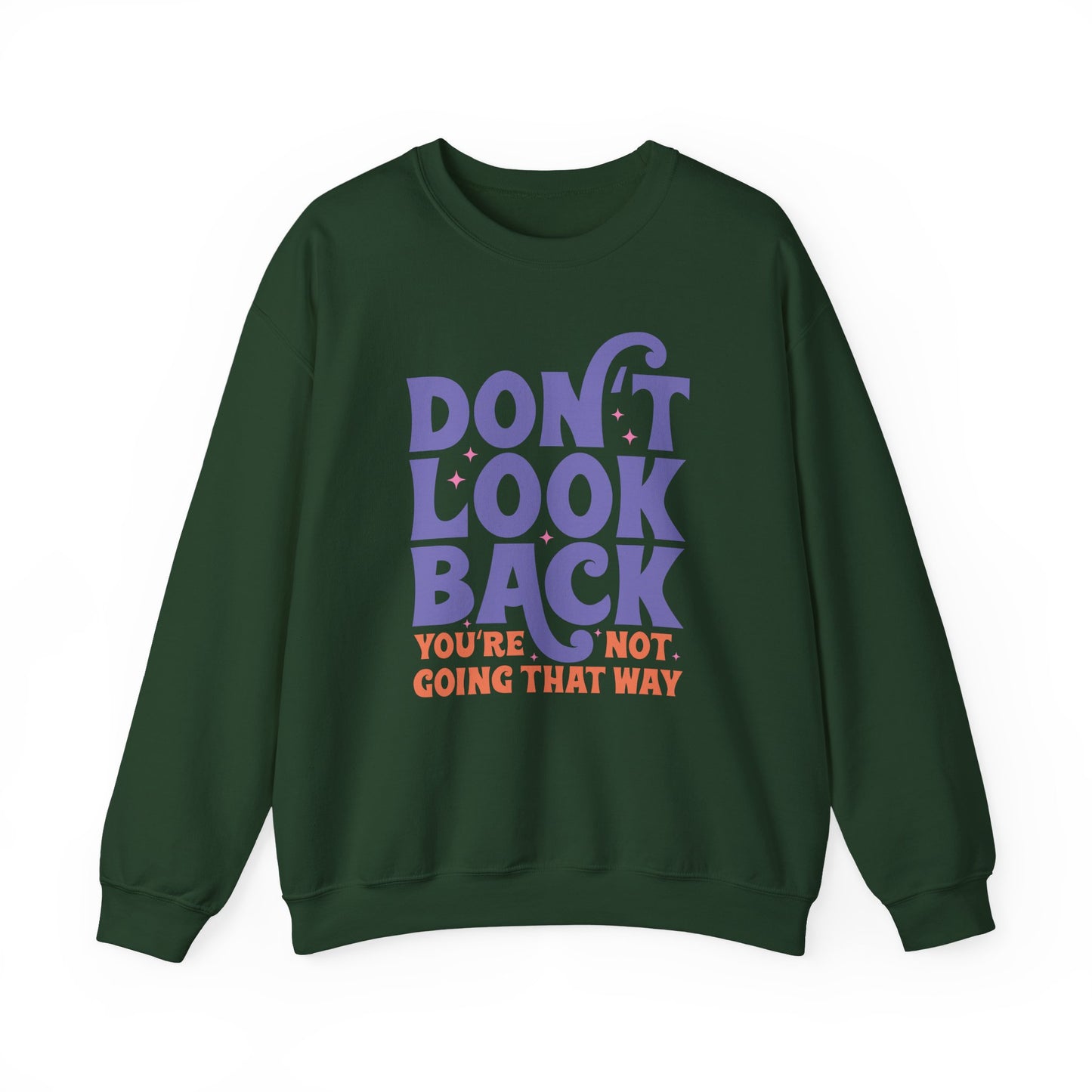 Don't Look Back Motivational Crewneck Sweatshirt