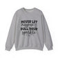 Never Let Anyone Dull Your Sparkle Motivational Crewneck Sweatshirt