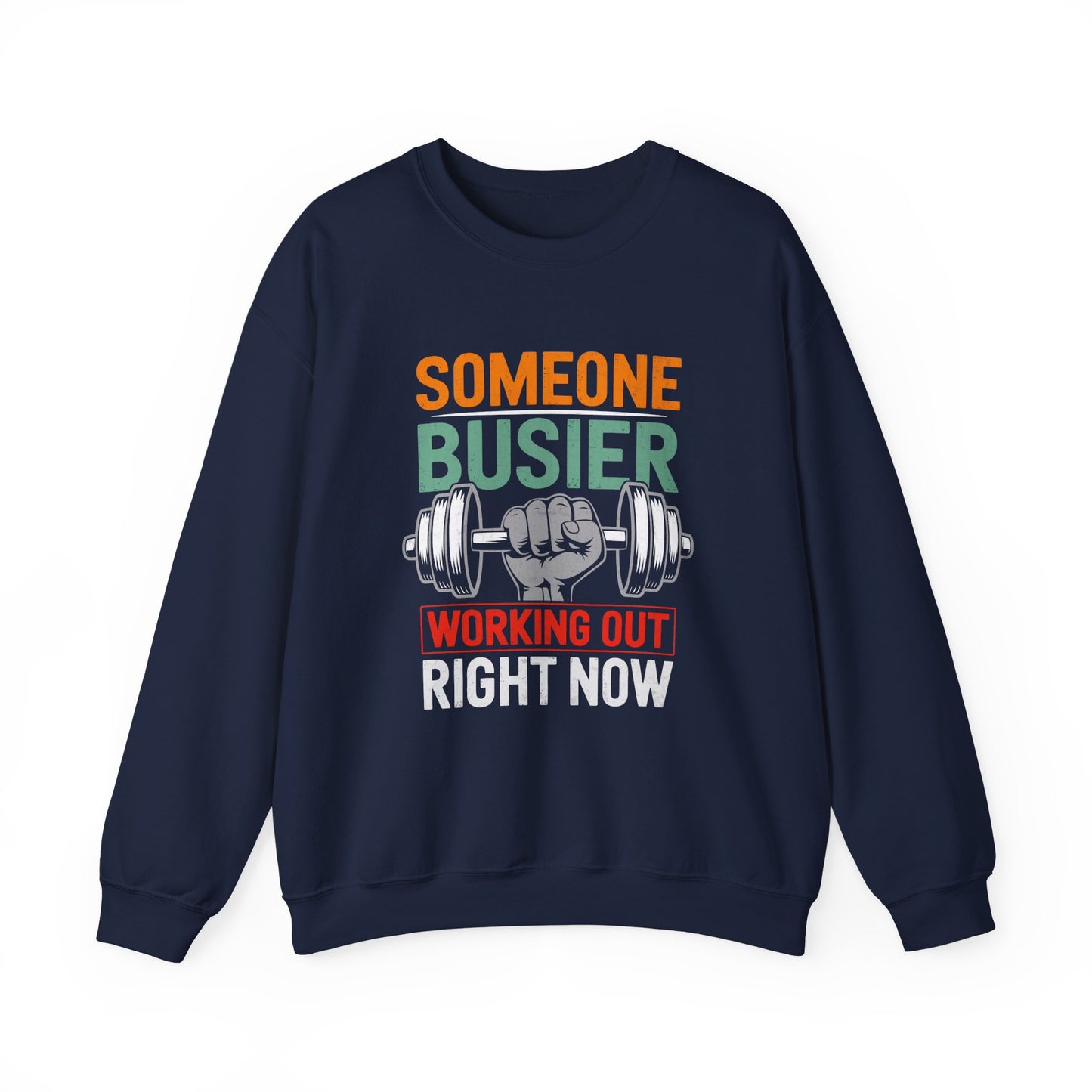 Someone Busier Working Out RightNow Gym Crewneck Sweatshirt
