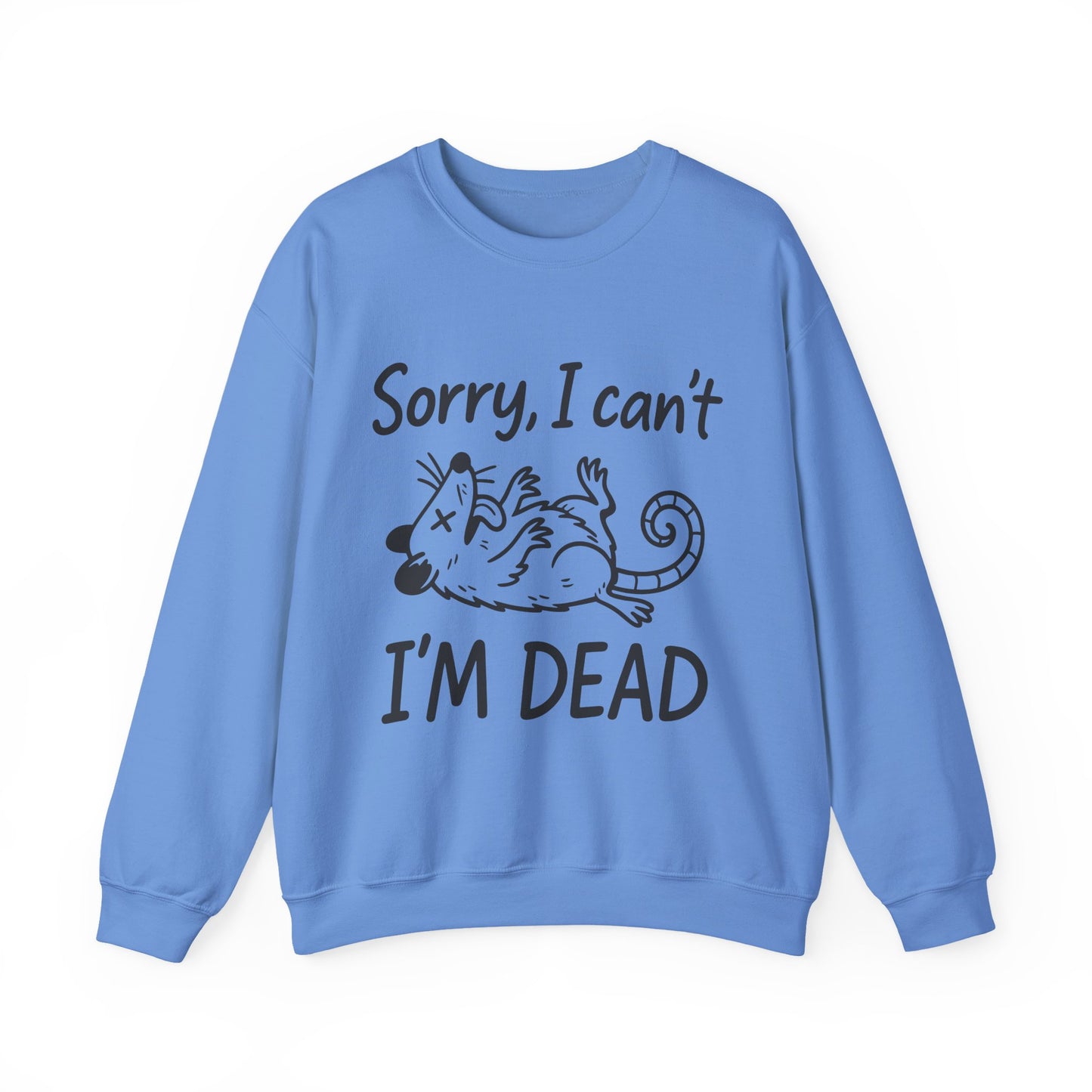 "Sorry I can't I'M Dead" Funny Cat Sarcasm Crewneck Sweatshirt