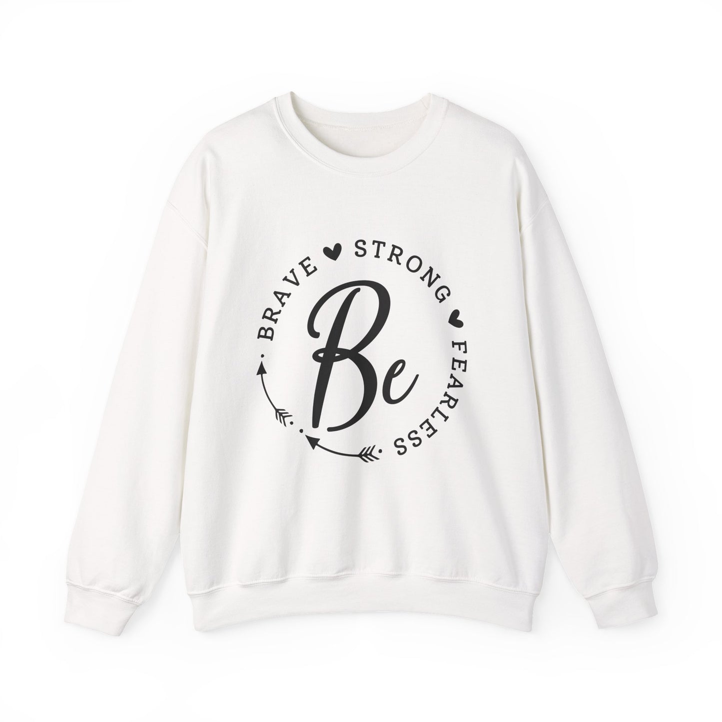 Be Brave Strong Fearless Motivational Crewneck Sweatshirt