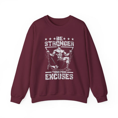 Be Stronger Than Your Excuses Gym Crewneck Sweatshirt