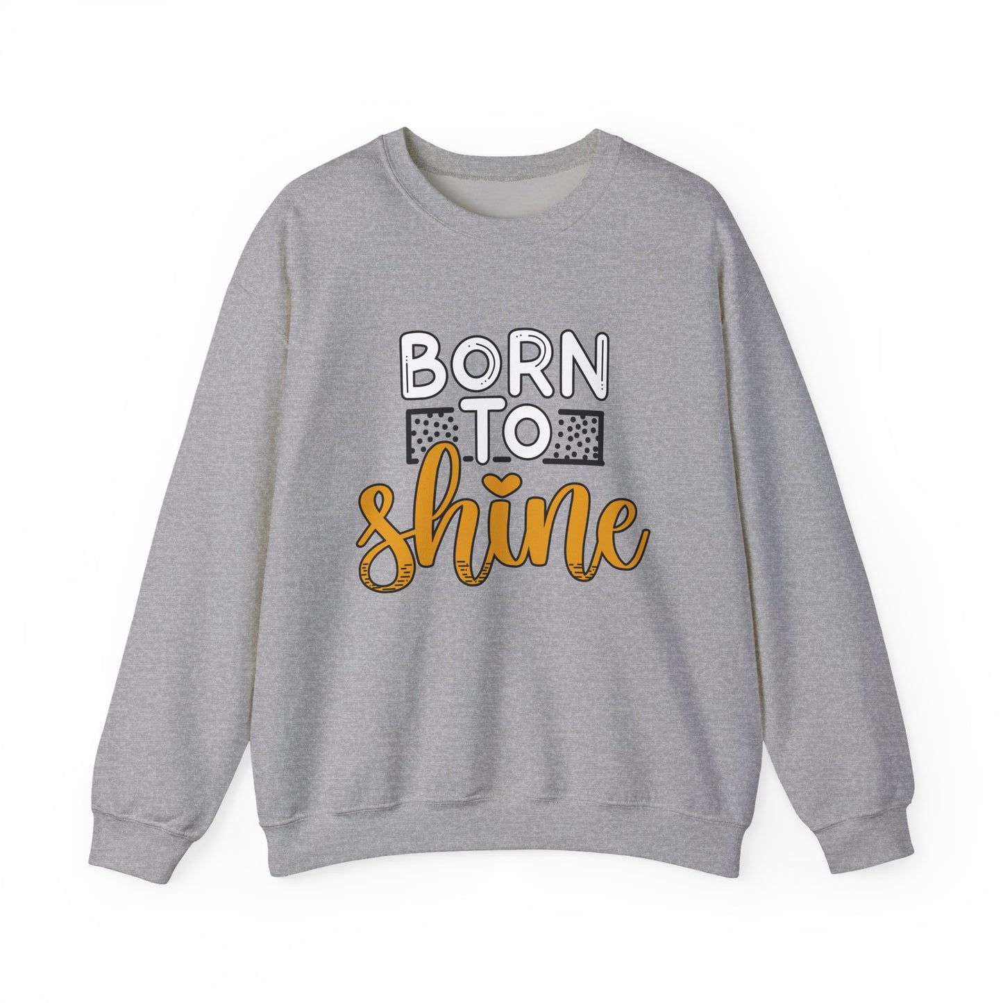 Born to Shine Motivational Crewneck Sweatshirt