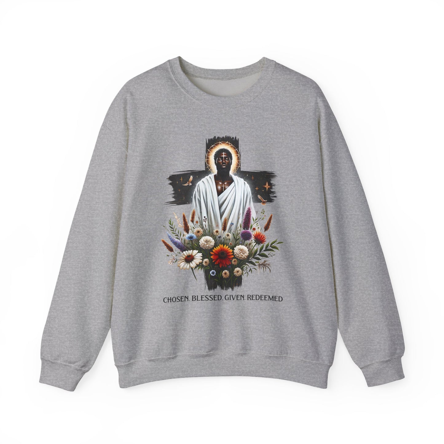 Chosen Blessed Given Redeemed Faith Crewneck Sweatshirt