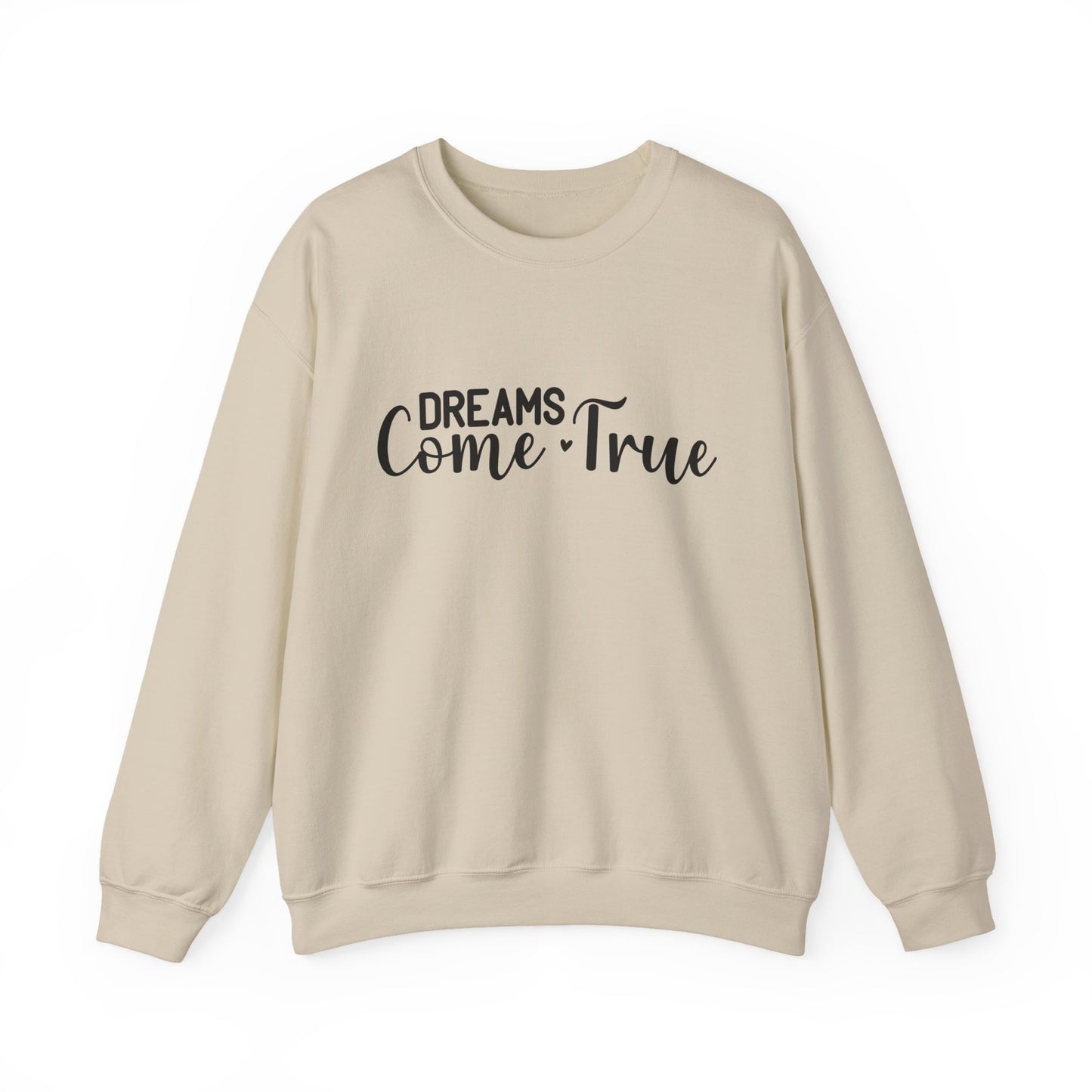 Dreams Come True Motivational Crewneck Sweatshirt