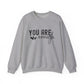 You Are Enough Motivational Crewneck Sweatshirt