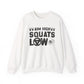 Aim High Squats Low Gym Crewneck Sweatshirt