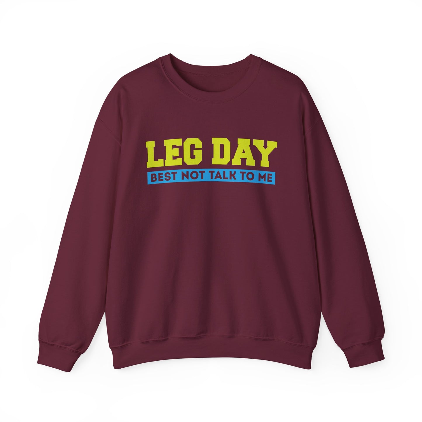 Leg Day Best Not Talk To Me Gym Crewneck Sweatshirt