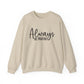 Always Be Positive Motivational Crewneck Sweatshirt