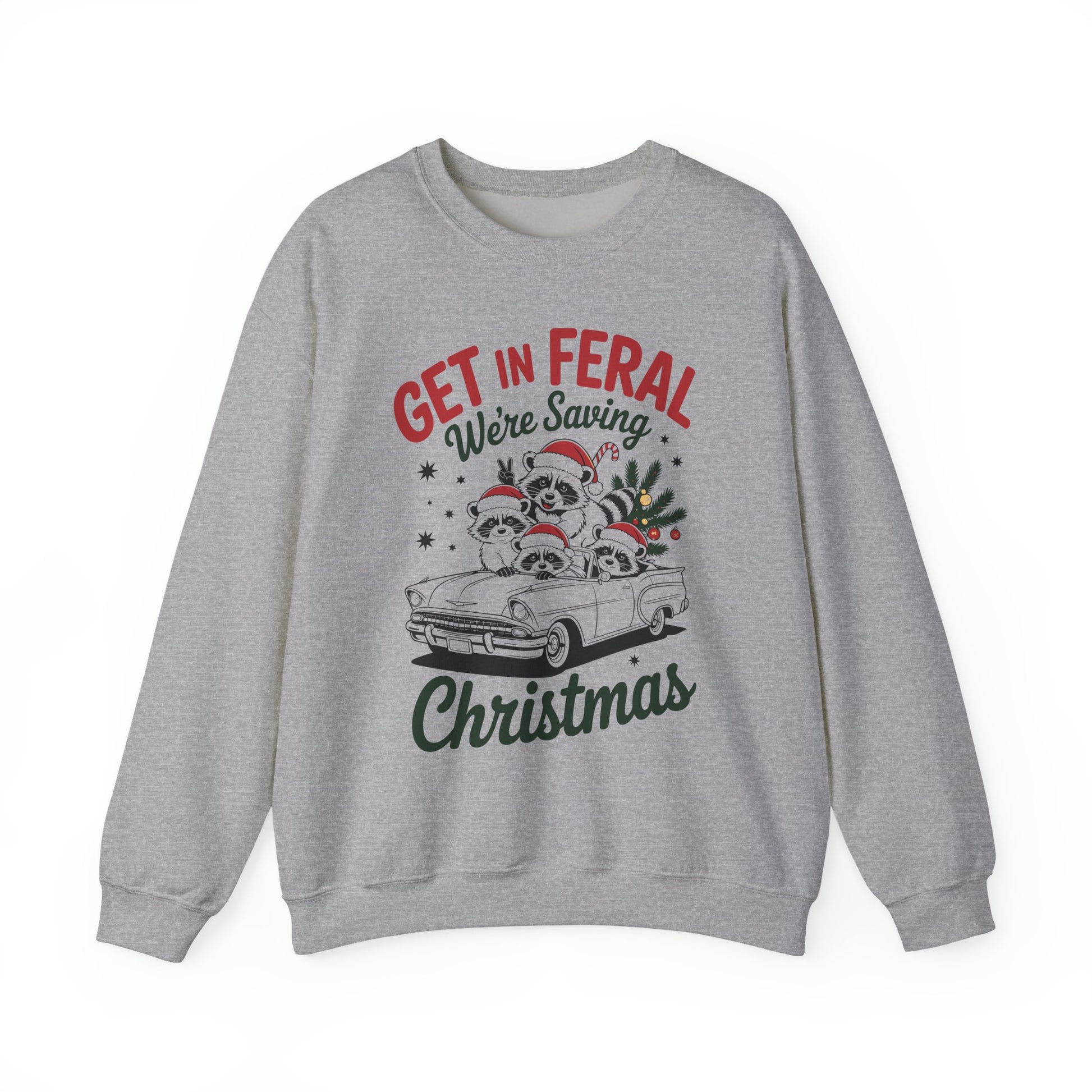 Get in Feral We're Saying Christmas Crewneck Sweatshirt - Samberule