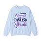 You Are Stronger Than You Think Mental Health Crewneck Sweatshirt