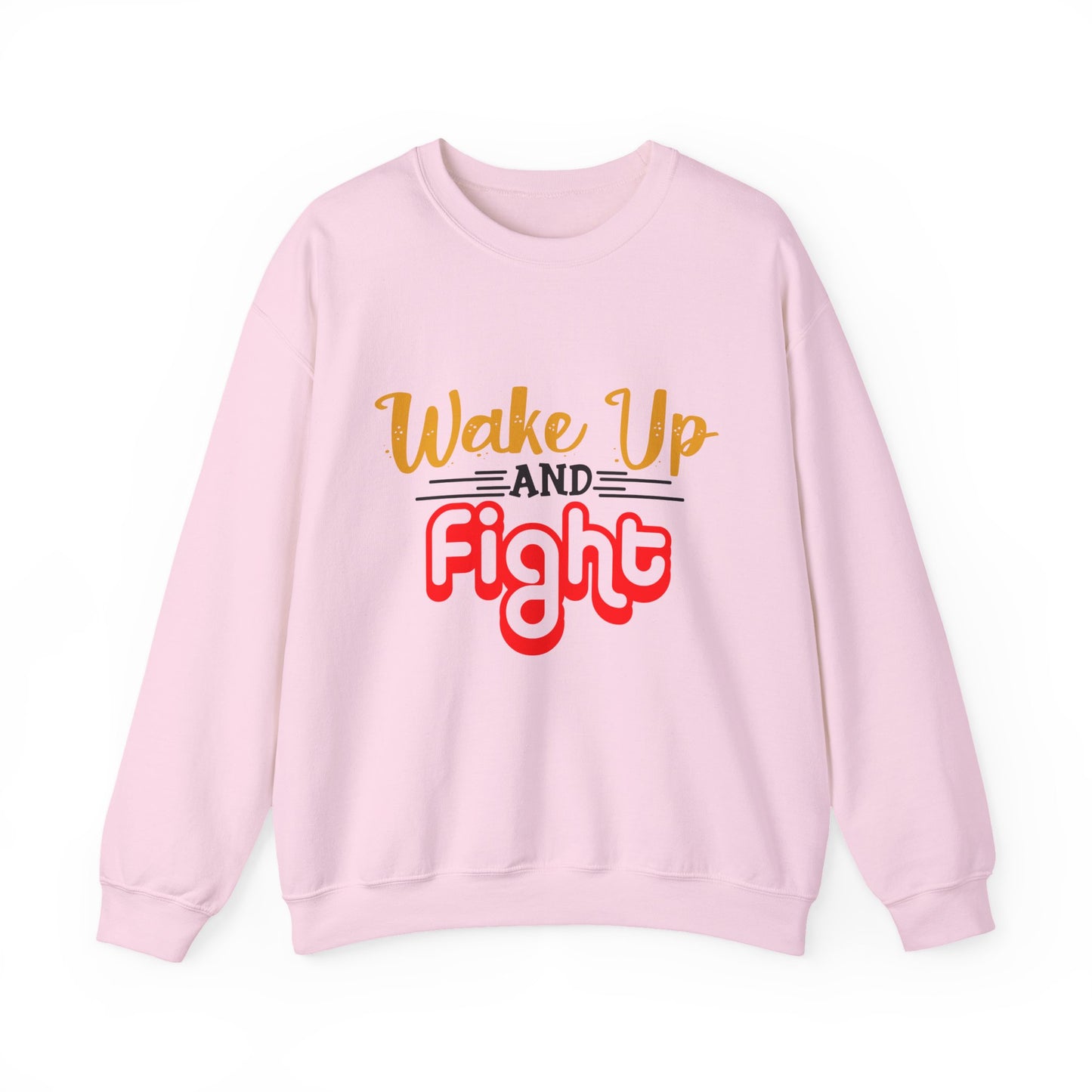 Wake Up and Fight Motivational Crewneck Sweatshirt