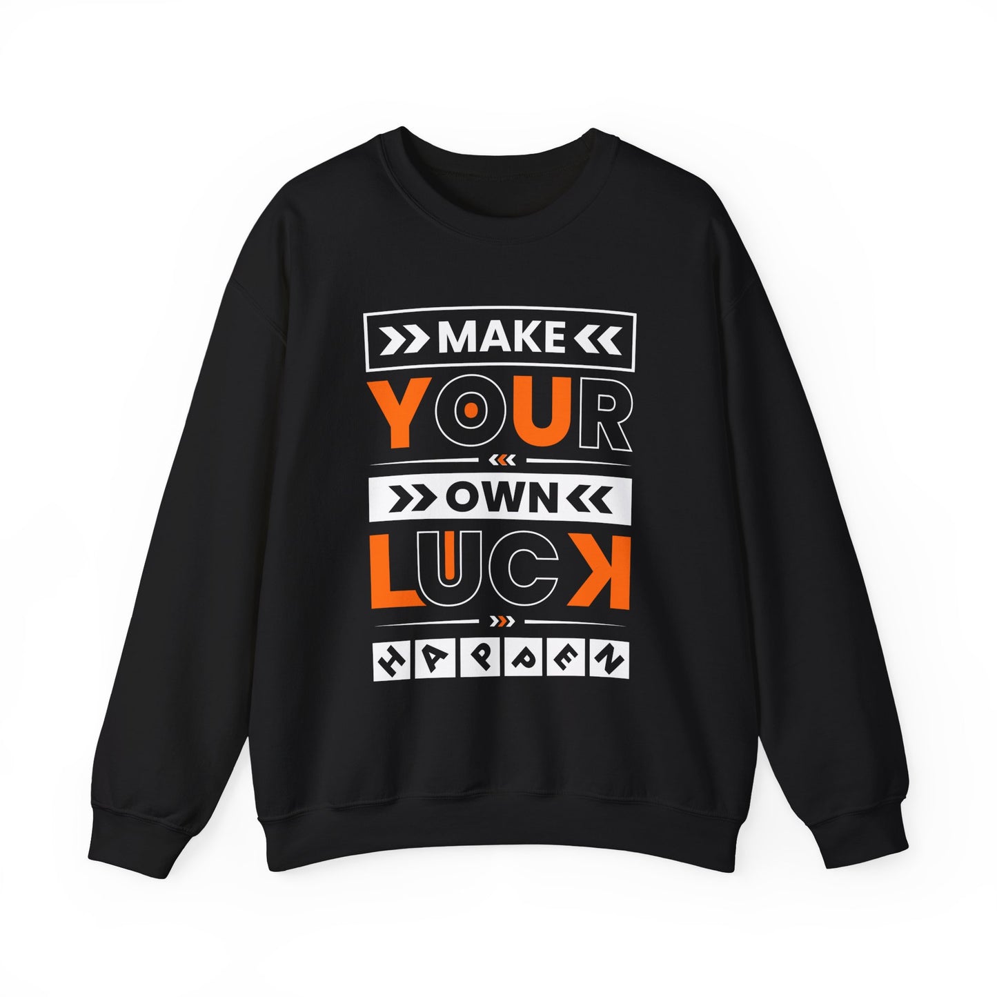 Make Your Own Luck Motivational Crewneck Sweatshirt