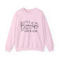 " It's A Beautiful Day To Leave Me Alone" Sarcasm Crewneck Sweatshirt
