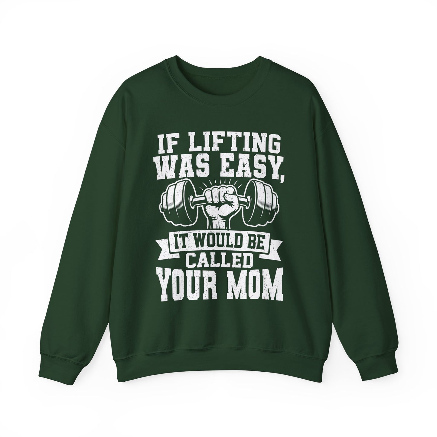 "If Lifting Was Easy, It Would Be Called Your Mom" Gym Crewneck Sweatshirt