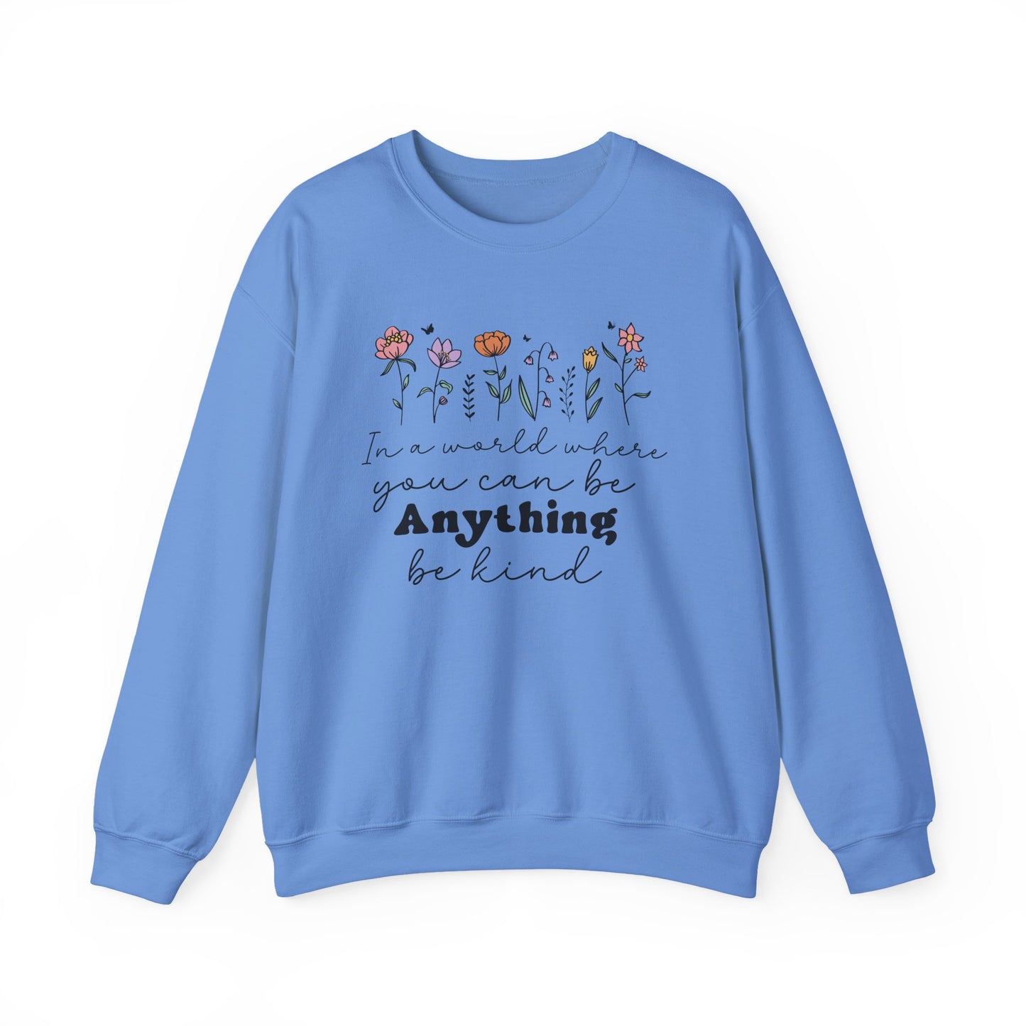 In A World Where You Can Be Anything Be Kind Motivational Crewneck Sweatshirt