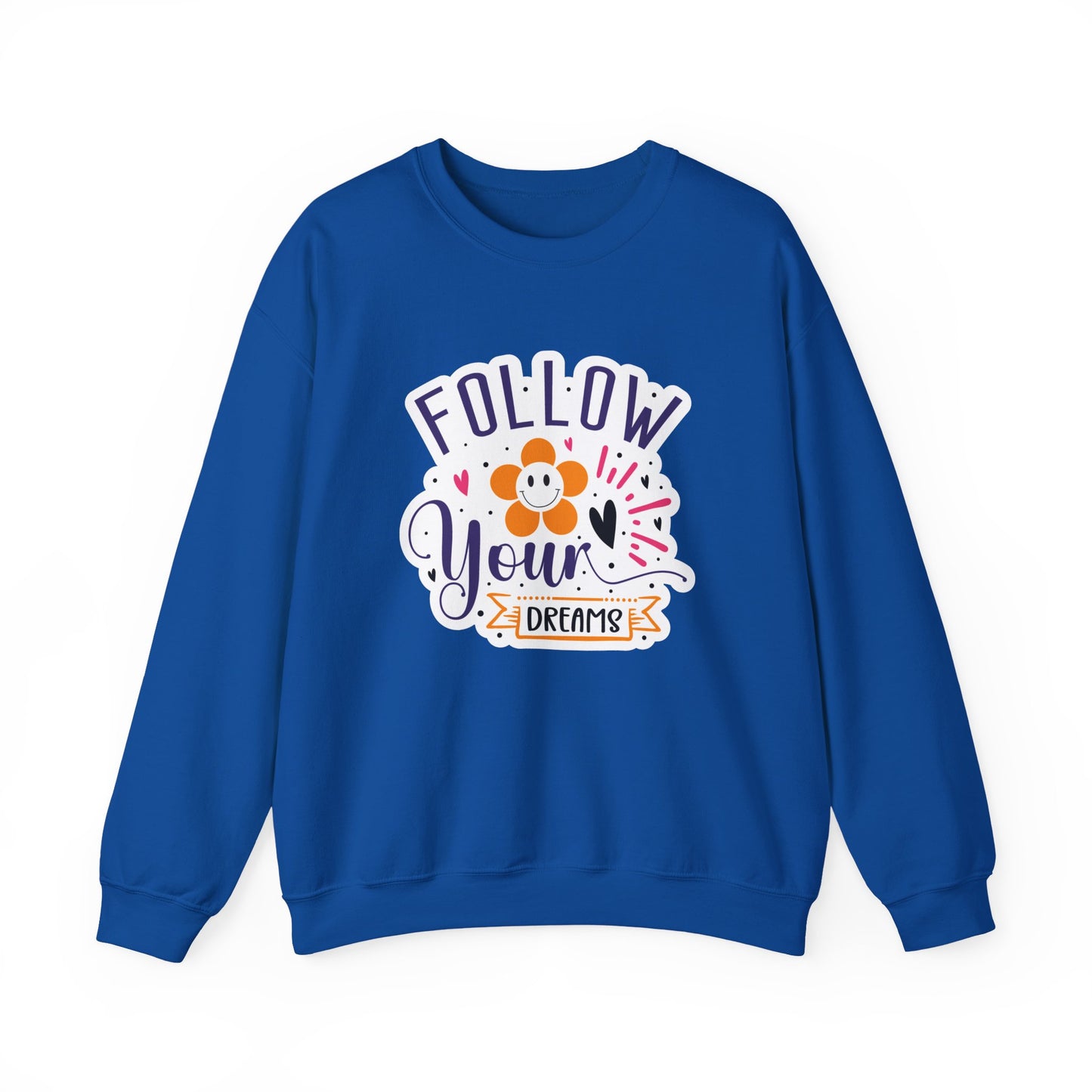 Follow Your Dreams Motivational Crewneck Sweatshirt