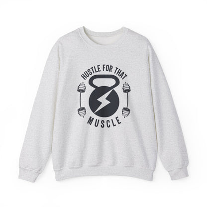 Hustle For That Muscle Gym Crewneck Sweatshirt