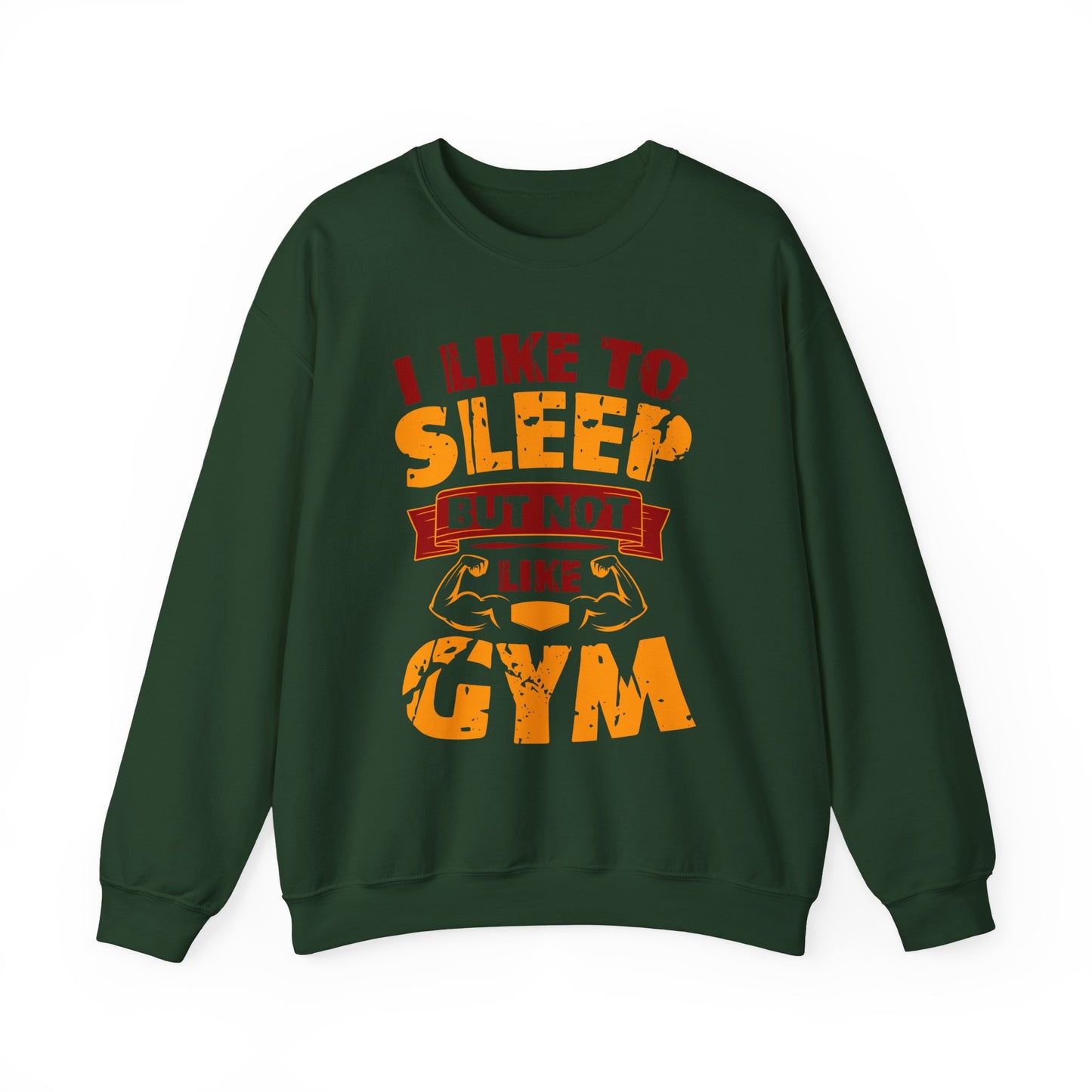I Like To Sleep But Not Like Gym Crewneck Sweatshirt