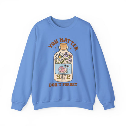 You Matter Don't Forget Mental Health Crewneck Sweatshirt