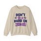 Don't Be So Hard on Yourself Mental Health Crewneck Sweatshirt