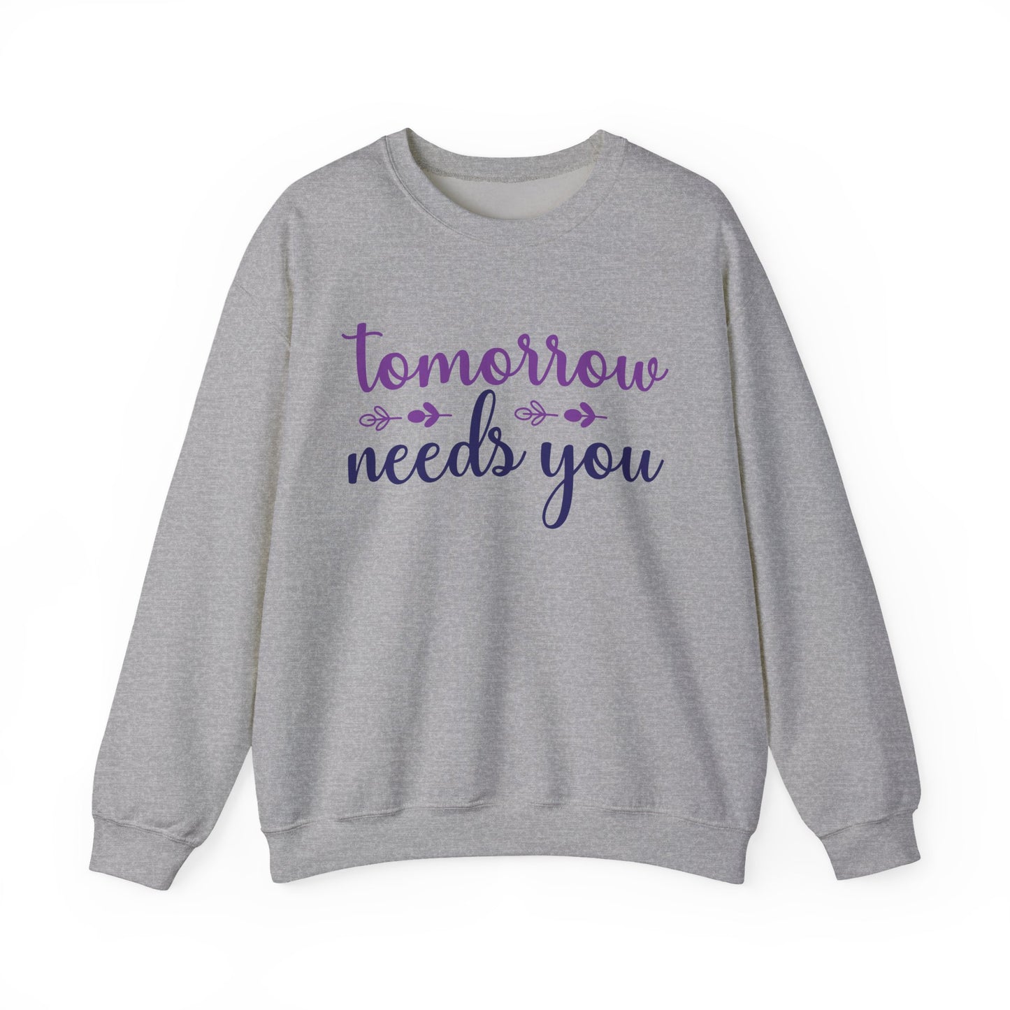 Tomorrow Needs You Mental Health Crewneck Sweatshirt