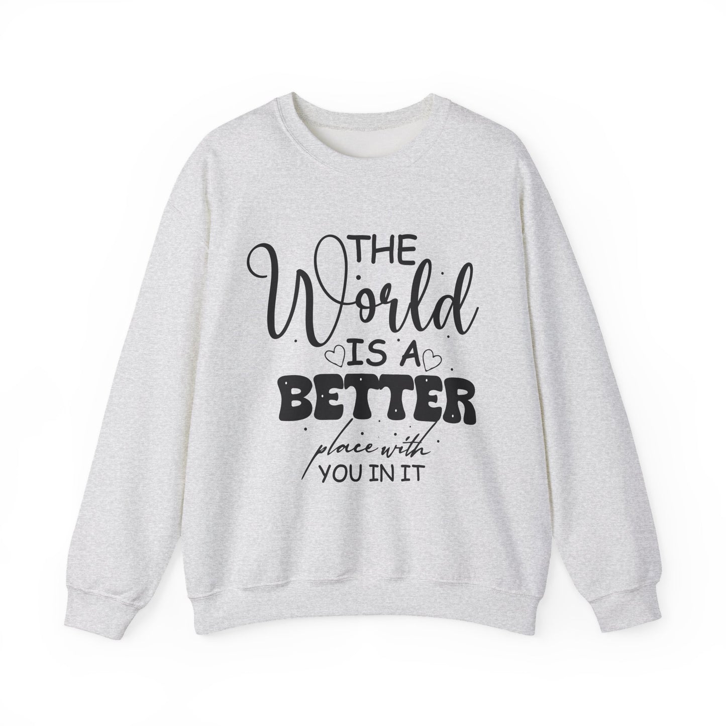 "The World is a Better Place with You in It" Mental Health Crewneck Sweatshirt
