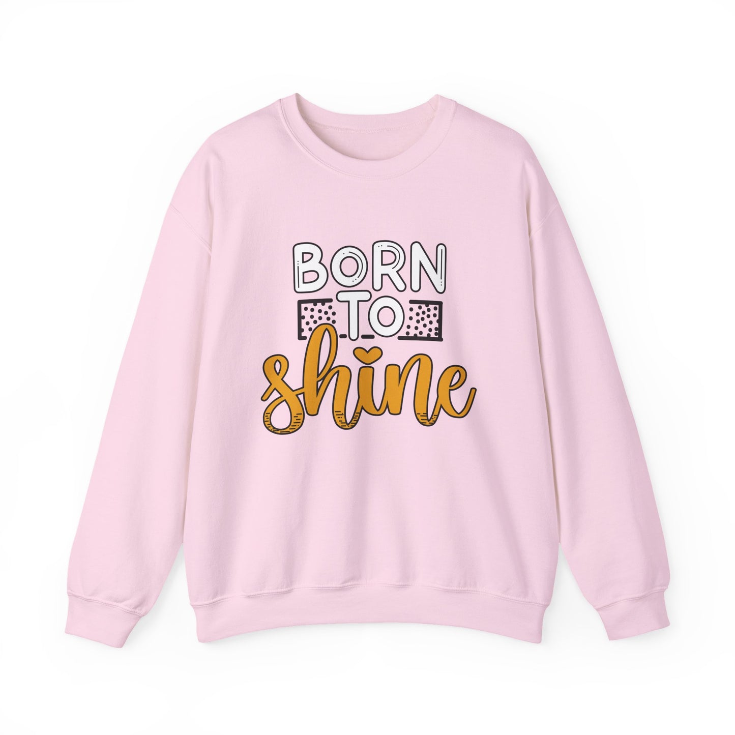 Born to Shine Motivational Crewneck Sweatshirt
