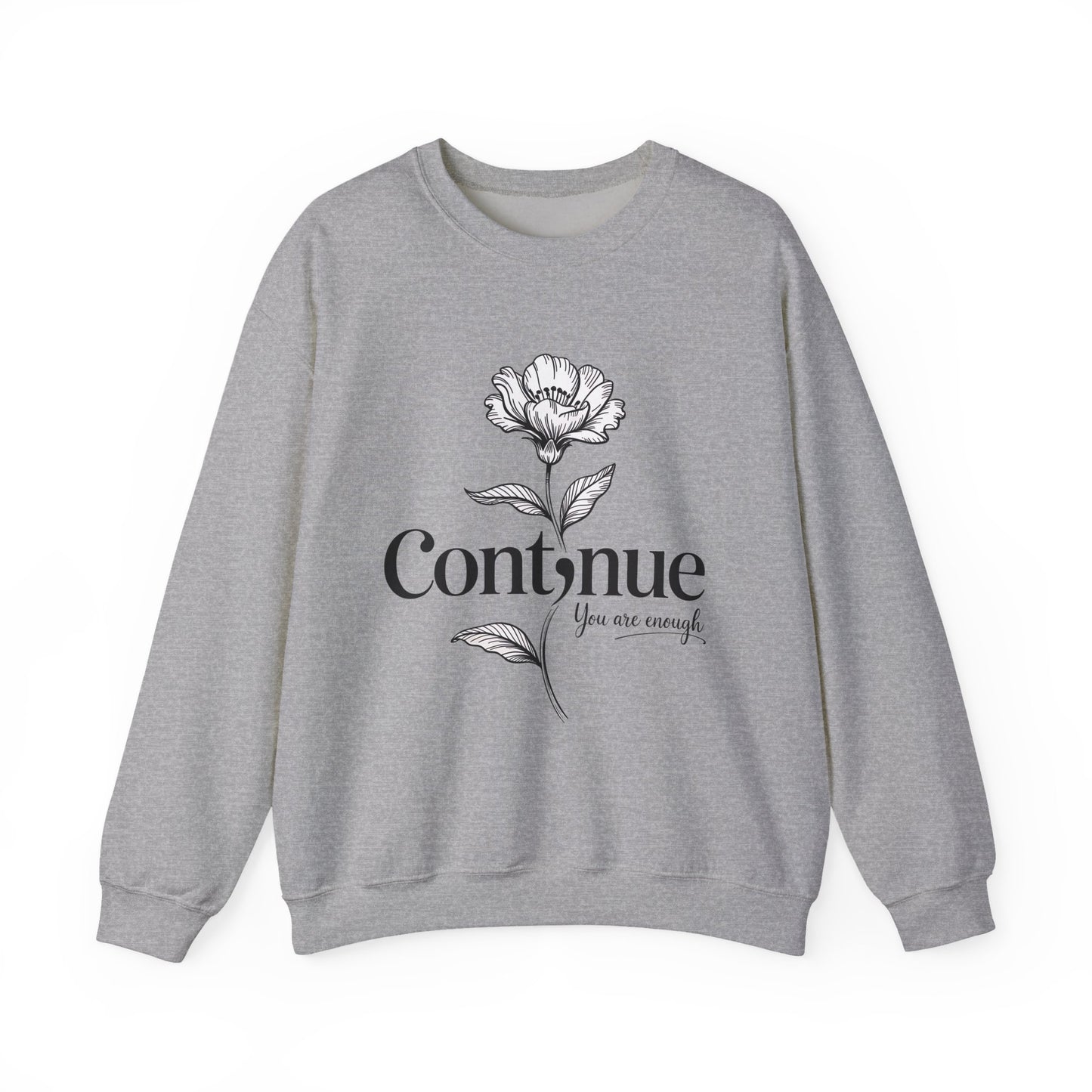 Continue, You Are Enough Mental Health Crewneck Sweatshirt
