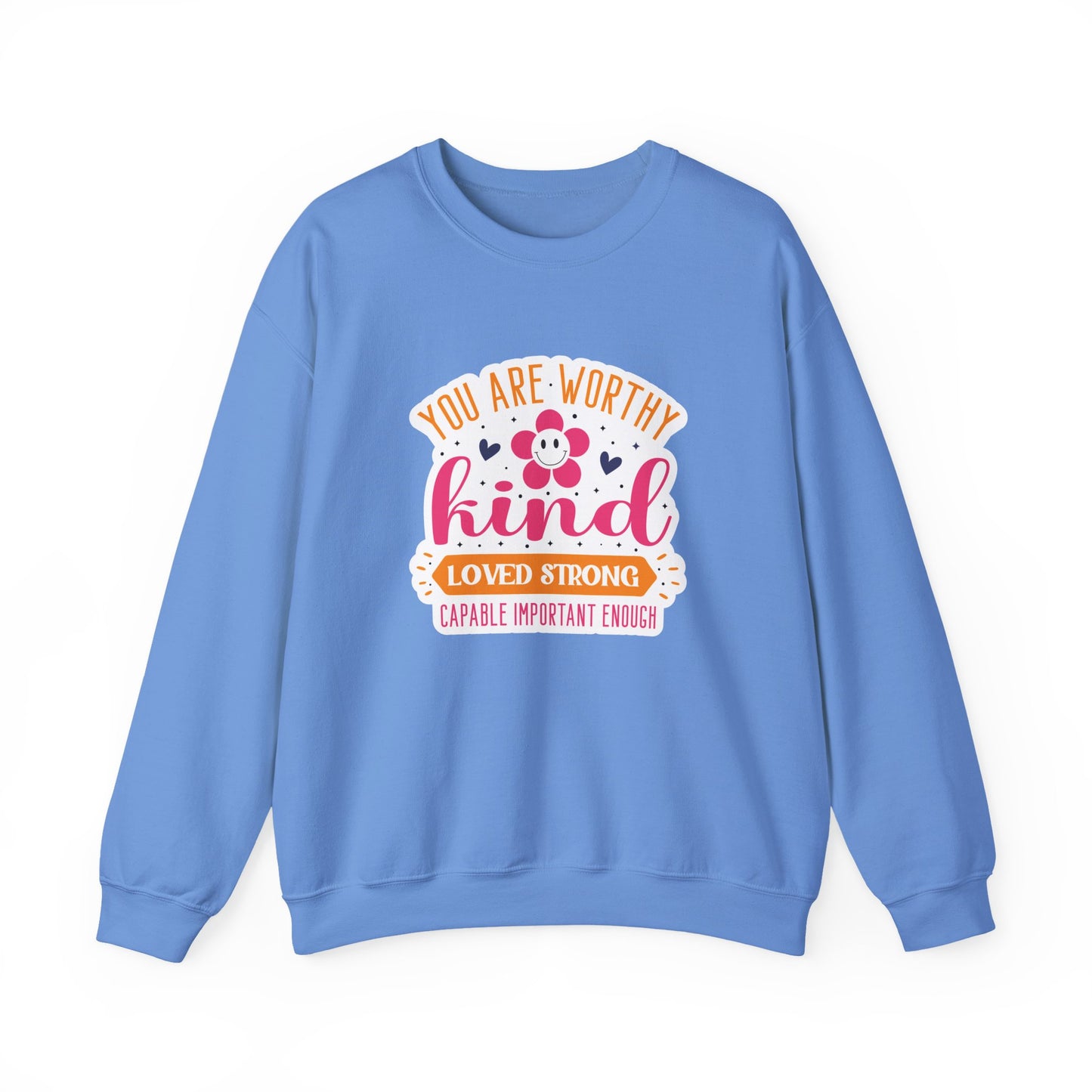 You Are Worthy, Kind, Loved, Strong Motivational Crewneck Sweatshirt