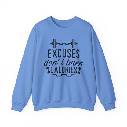 Excuses Don't Burn Calories Gym Crewneck Sweatshirt