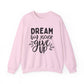 Dream Big Never Give Up Motivational Crewneck Sweatshirt