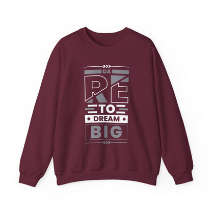 Dare To Dream Big Motivational Crewneck Sweatshirt