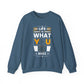 Life Is What You It Make Motivational Crewneck Sweatshirt