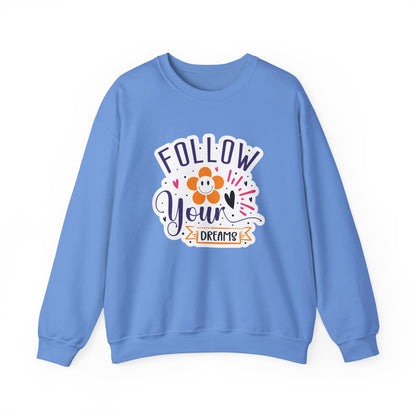 Follow Your Dreams Motivational Crewneck Sweatshirt