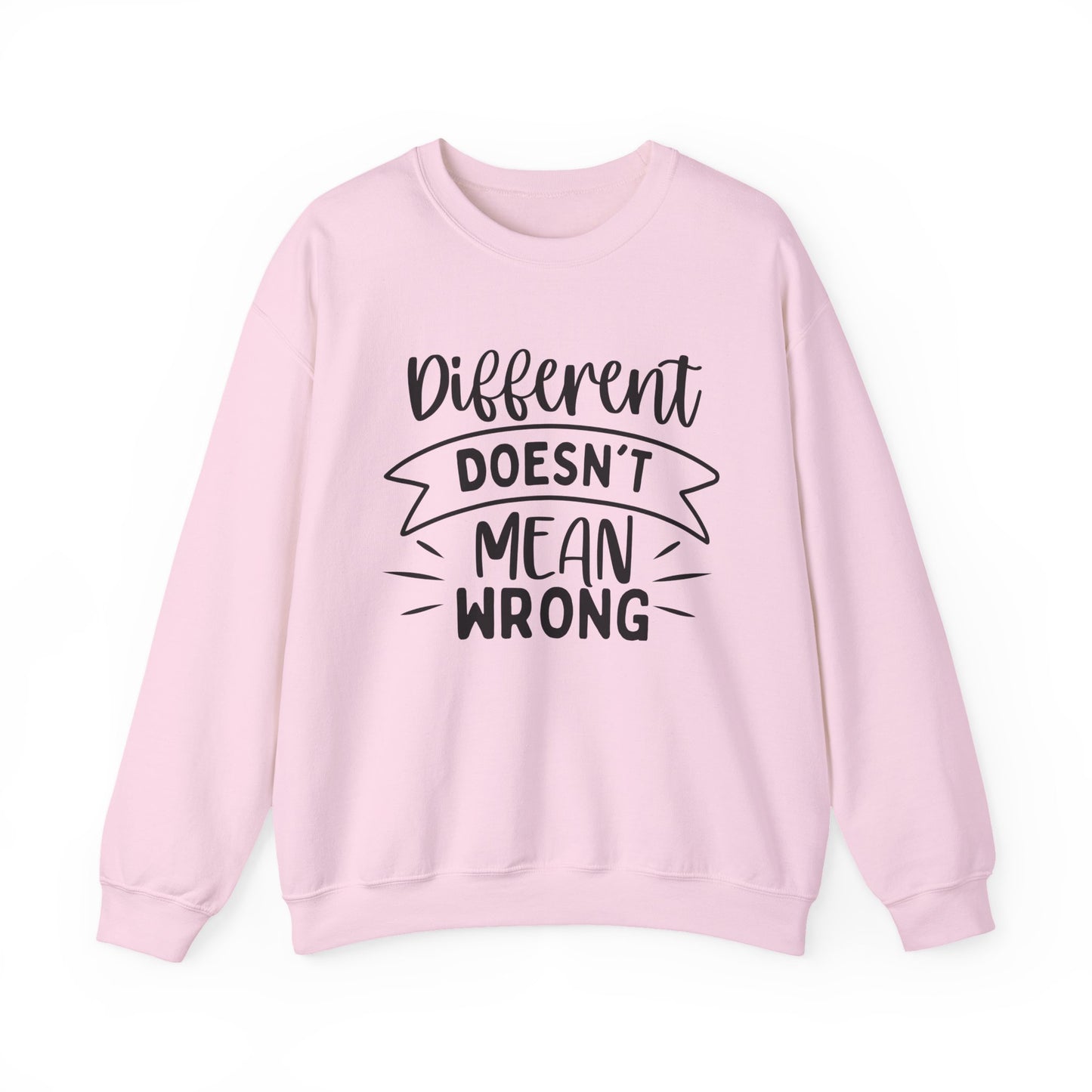 Different Doesn't Mean Wrong Motivational Crewneck Sweatshirt