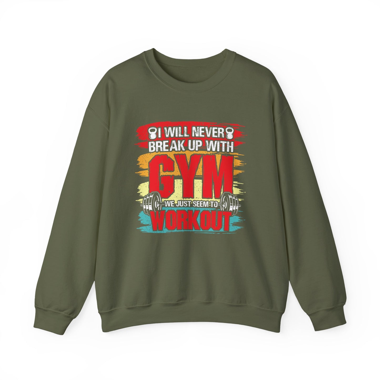 I Will Never Back Up With Gym We Just Seem To Workout Gym Crewneck Sweatshirt