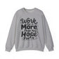 Work For It More Than You Hope For It Motivational Crewneck Sweatshirt