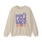 Don't Look Back Motivational Crewneck Sweatshirt