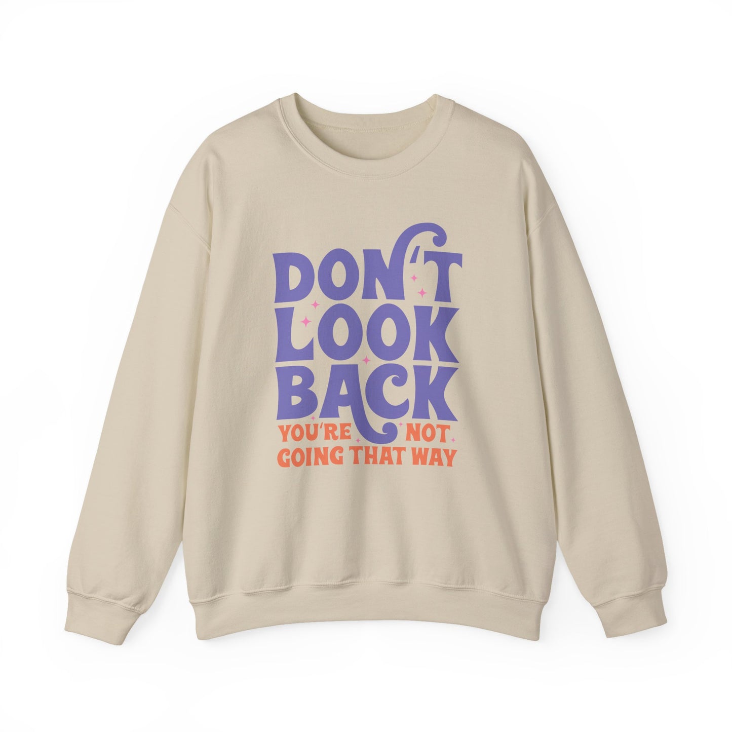 Don't Look Back Motivational Crewneck Sweatshirt