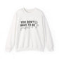 You Don't Have To Be Perfect Motivational Crewneck Sweatshirt