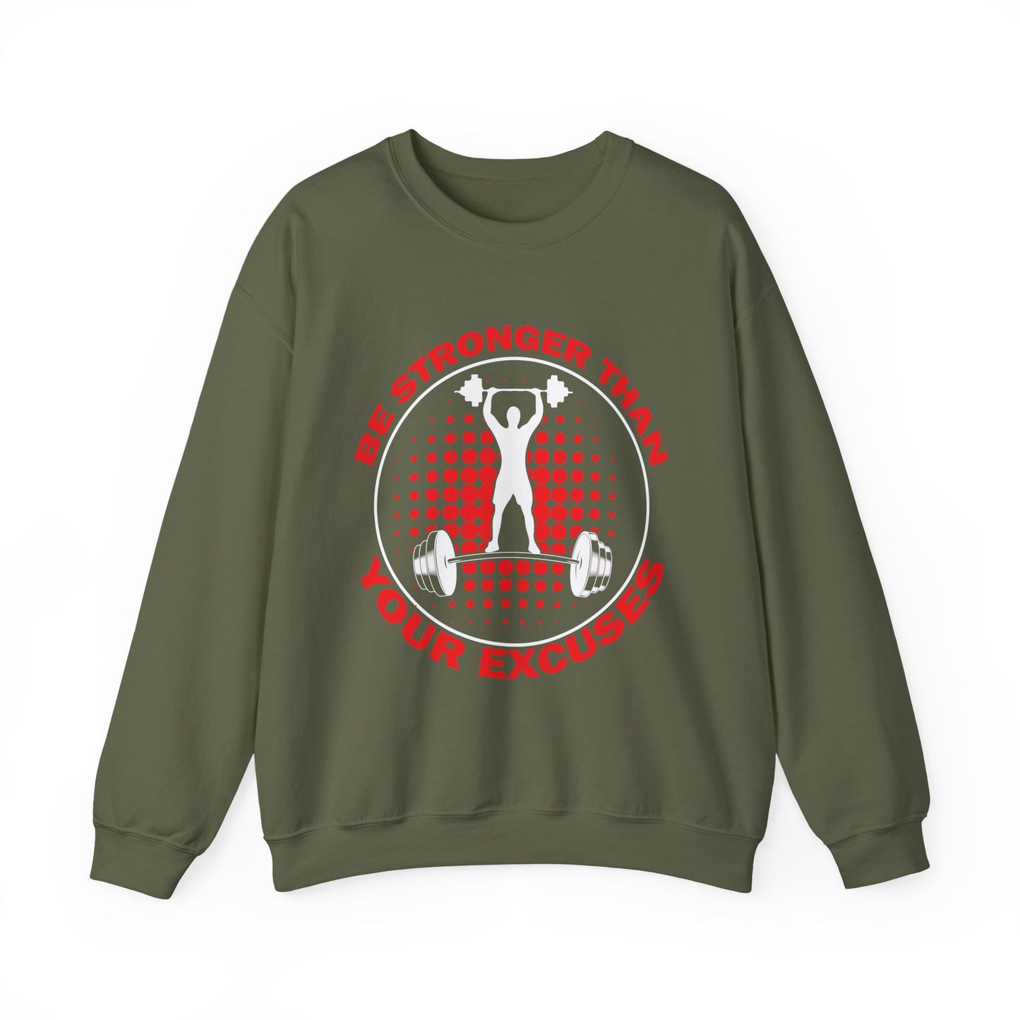Be Stronger Than Your Excuses Gym Crewneck Sweatshirt