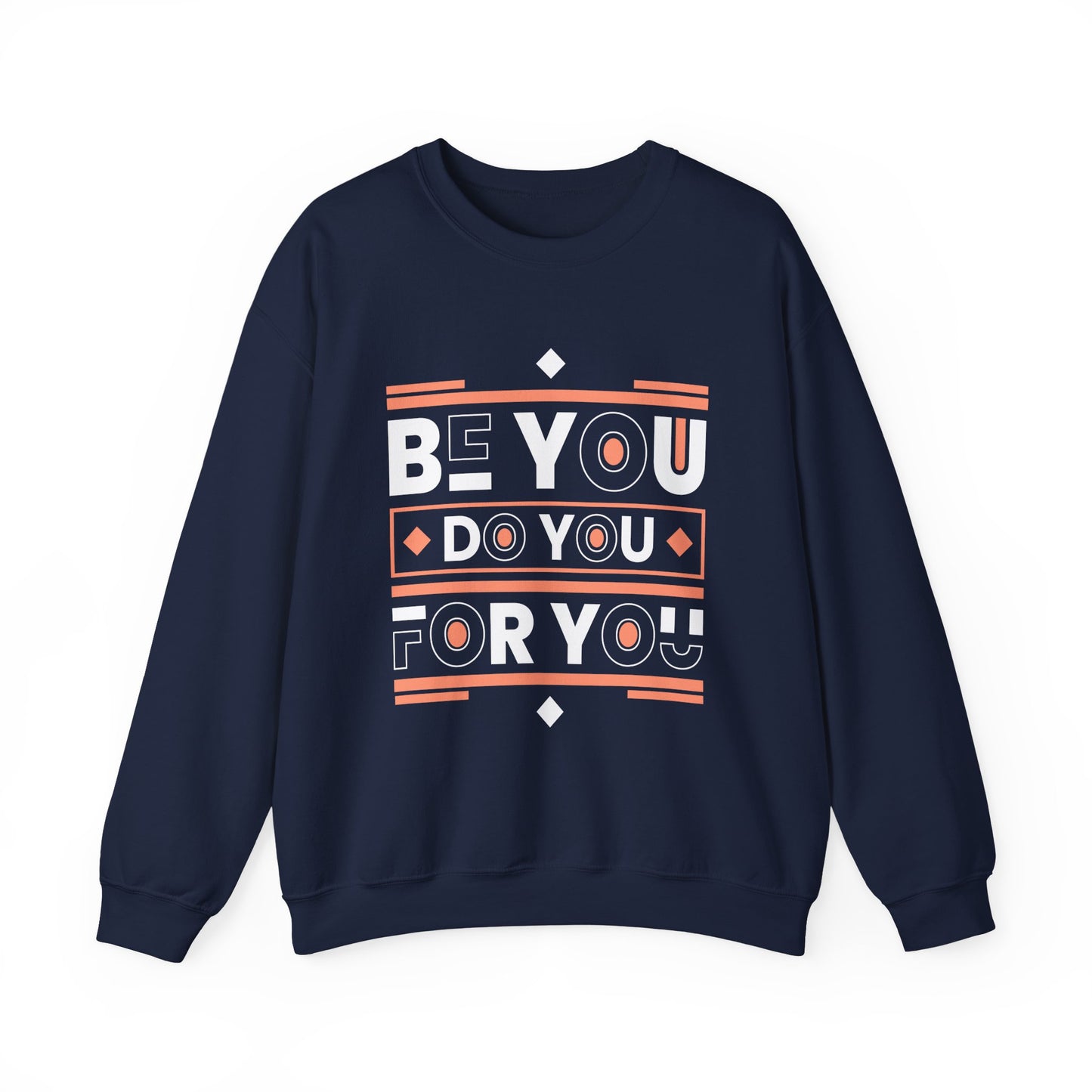 Be You Do You for You Motivational Crewneck Sweatshirt