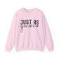 Just As You Are Motivational Crewneck Sweatshirt
